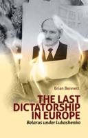 The Last Dictatorship in Europe