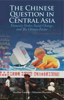 The "Chinese Question" in Central Asia