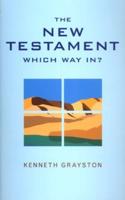 The New Testament - Which Way In?