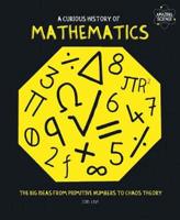 A Curious History of Mathematics