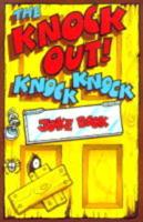 The Knock Out Knock Knock Joke Book