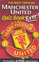 The Best Official Manchester United Quiz Book Ever!