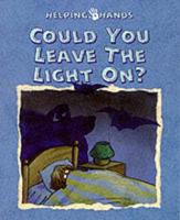 Could You Leave the Light On?