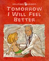 Tomorrow I Will Feel Better