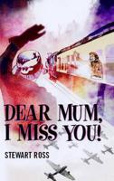 Dear Mum, I Miss You!