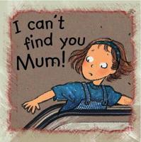 I Can't Find You, Mum!