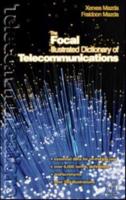 The Focal Illustrated Dictionary of Telecommunications