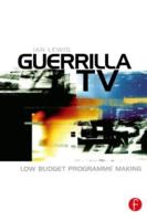 Guerrilla TV : Low budget programme making