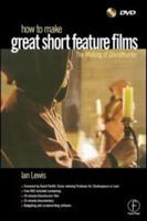 How to Make Great Short Feature Films