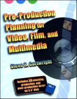 Pre-Production Planning for Video, Film, and Multimedia