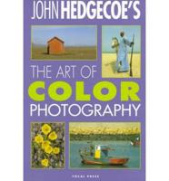 John Hedgecoe's the Art of Color Photography