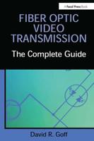 Fiber Optic Video Transmission : The Complete Guide