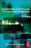 Documentary Storytelling for Film and Videomakers
