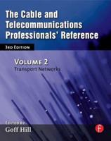 The Cable and Telecommunications Professionals' Reference : Transport Networks