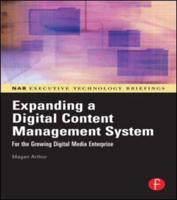 Expanding a Digital Content Management System : for the Growing Digital Media Enterprise