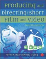 Producing and Directing the Short Film and Video