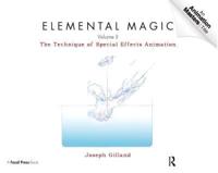 Elemental Magic. Volume II The Technique of Special Effects Animation