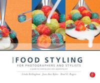 More Food Styling for Photographers and Stylists