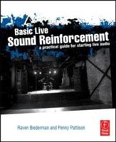 Basic Live Sound Reinforcement: A Practical Guide for Starting Live Audio