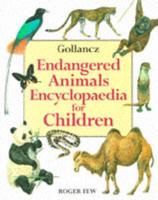 The Gollancz Endangered Animals Encyclopaedia for Children