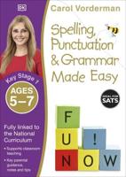 Spelling, Punctuation and Grammar Made Easy. Ages 5-7