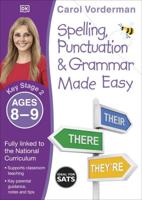 Spelling, Punctuation and Grammar Made Easy. Ages 8-9