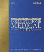 British Medical Association Complete Home Medical Guide