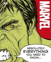 Marvel - Absolutely Everything You Need to Know...