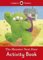 The Monster Next Door Activity Book - Ladybird Readers Level 2