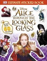 Alice Through the Looking Glass Ultimate Sticker Book