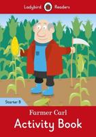Farmer Carl Activity Book - Ladybird Readers Starter Level B