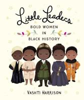 Little Leaders. Bold Women in Black History