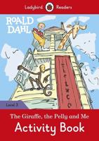 The Giraffe, the Pelly and Me. Activity Book