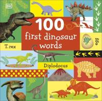 100 First Dinosaur Words