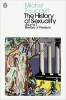 The History of Sexuality. Volume 2 The Use of Pleasure