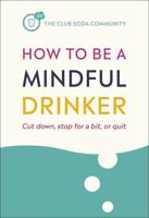 How to Be a Mindful Drinker