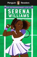 The Extraordinary Life of Serena Williams