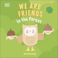 We Are Friends in the Forest