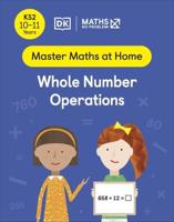 Whole Number Operations. KS2 10-11 Years