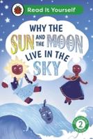 Why the Sun and Moon Live in the Sky