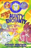 Attack of Aunty Enchanty