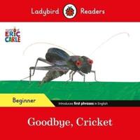 Goodbye, Cricket