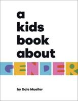 A Kid's Book About Gender