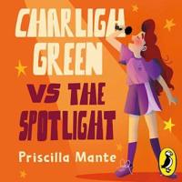 Charligh Green Vs the Spotlight
