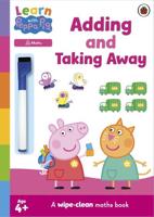 Learn With Peppa: Adding and Taking Away Wipe-Clean Activity Book