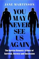 You May Never See Us Again