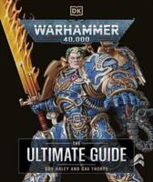 Warhammer 40,000 The Ultimate Guide