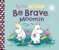 Be Brave, Moomin