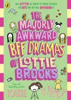 The Majorly Awkward BFF Dramas of Lottie Brooks