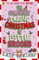 The Completely Chaotic Christmas of Lottie Brooks